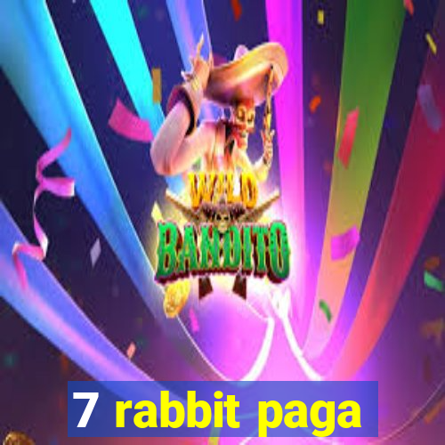 7 rabbit paga